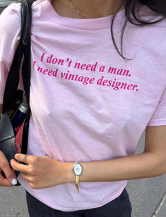 "I Don't Need A Man I Need Vintage Designer" Baby Tee