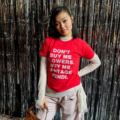The "Don't Buy Me Flowers" Tee